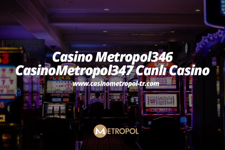 Casino Metropol346 – CasinoMetropol347 Canlı Casino