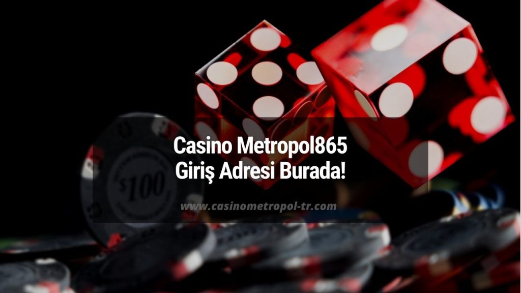 Casino Metropol865 Giriş Adresi Burada!